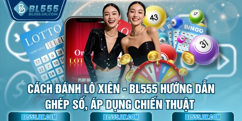 Cách đánh lô xiên