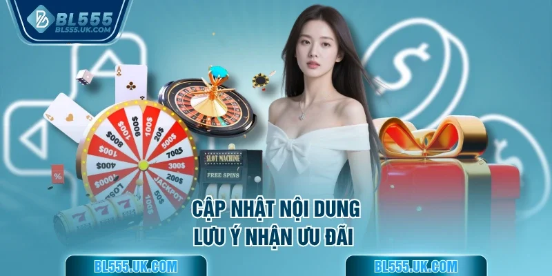 Cập nhật nội dung lưu ý nhận ưu đãi 