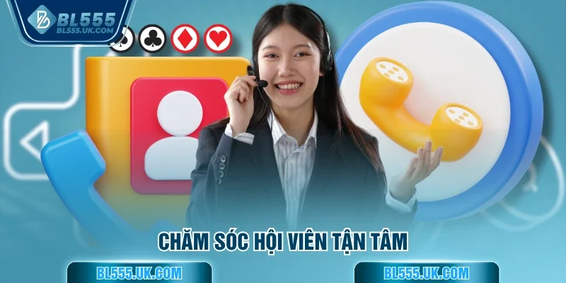 Chăm sóc hội viên tận tâm