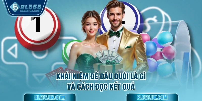 Khái niệm đề đầu đuôi là gì và cách đọc kết quả