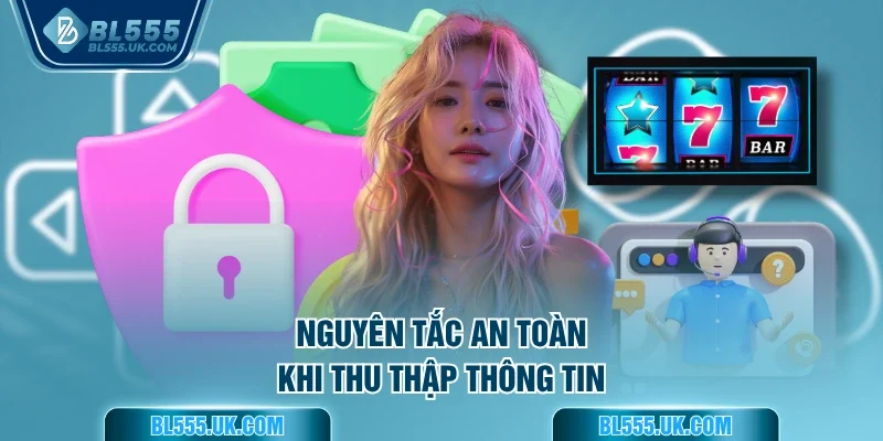 Nguyên tắc an toàn khi thu thập thông tin